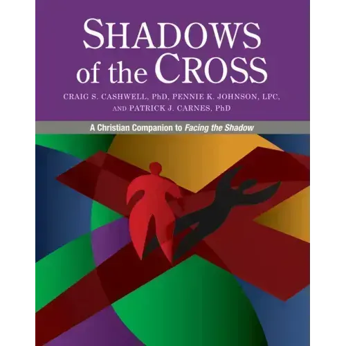 Shadows of the Cross: A Christian Companion to Facing the Shadow