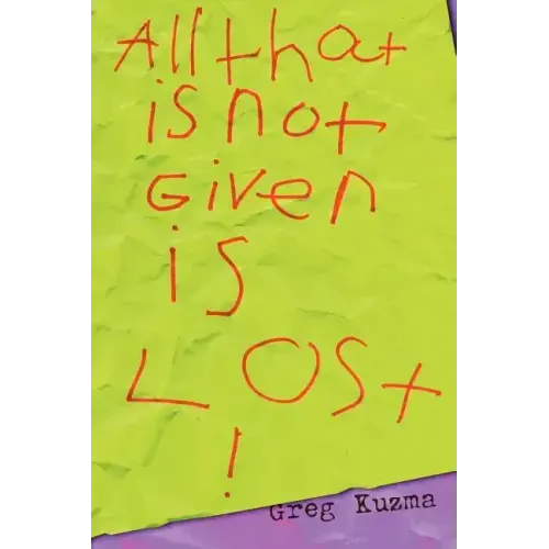 All That is Not Given is Lost