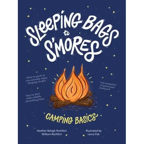 Sleeping Bags to s'Mores: Camping Basics