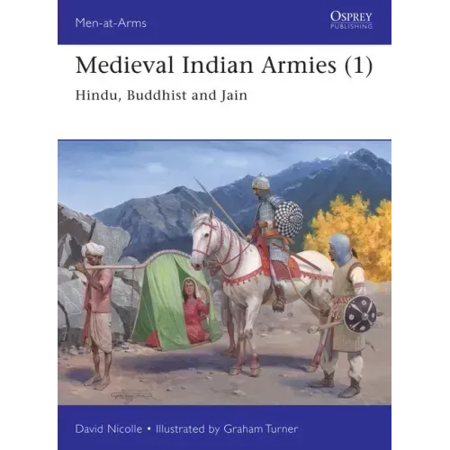 Medieval Indian Armies (1): Hindu, Buddhist and Jain