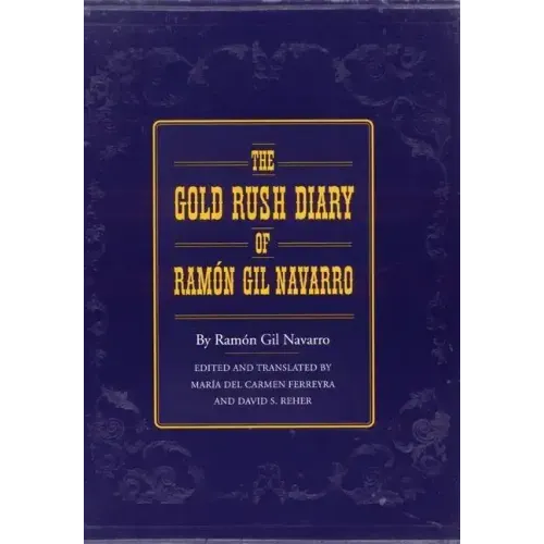 The Gold Rush Diary of Ramón Gil Navarro