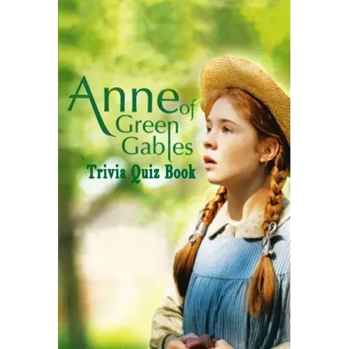 Anne of Green Gables: Trivia Quiz Book