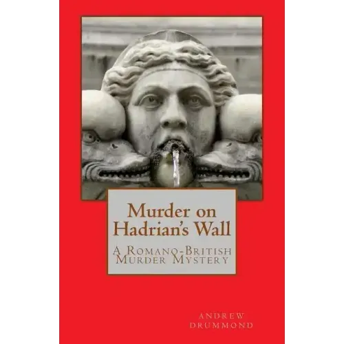 Murder on Hadrian's Wall: A Romano-British Murder Mystery