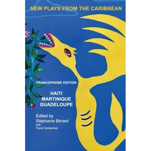 New Plays from the Carribbean: Francophone Edition