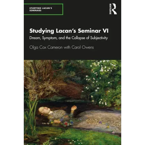 Studying Lacan's Seminar VI: Dream, Symptom, and the Collapse of Subjectivity