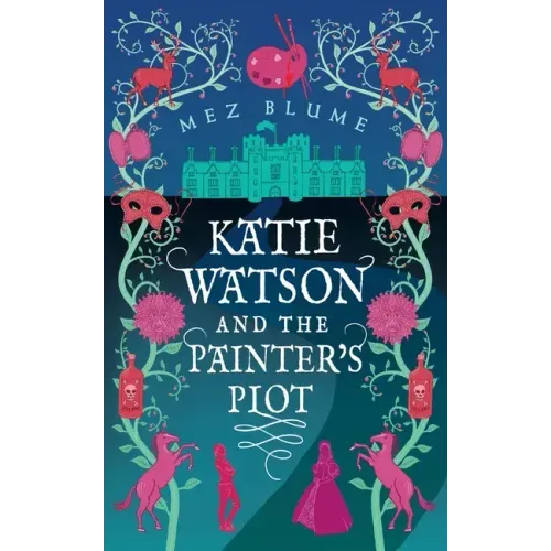 Katie Watson and the Painter's Plot: Katie Watson Mysteries in Time, Book 1