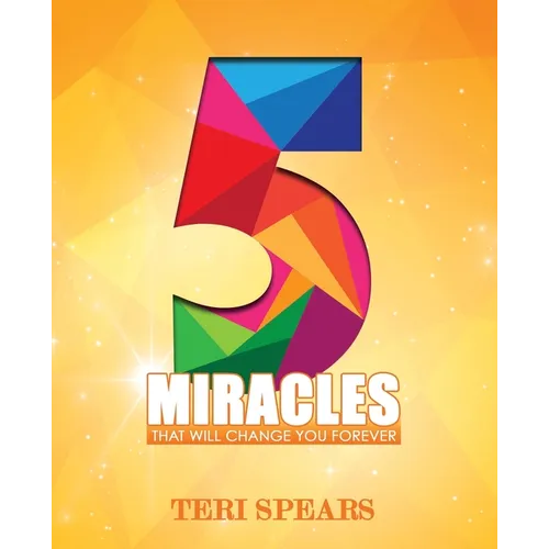 5 Miracles That Will Change You Forever