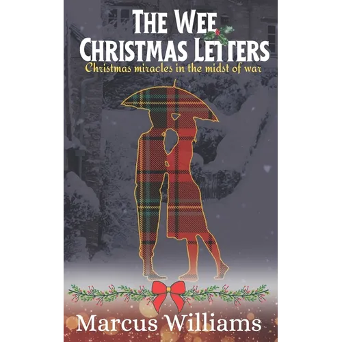 The Wee Christmas Letters: Christmas miracles in the midst of war
