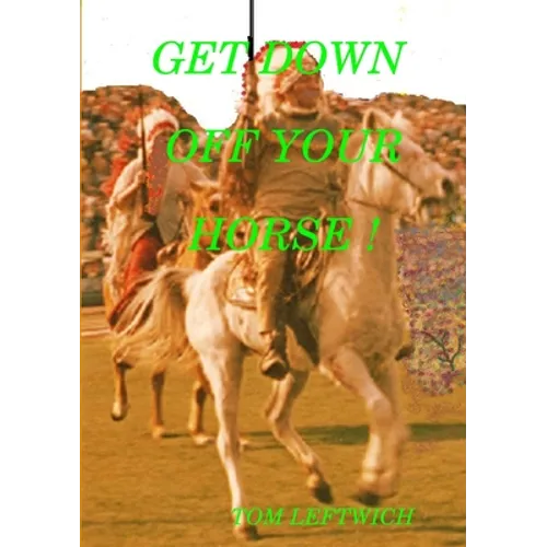 Get Down Off Your Horse !
