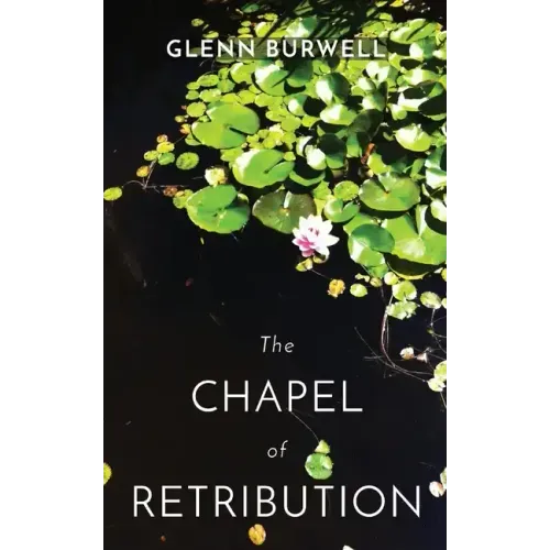 The CHAPEL of RETRIBUTION: A Detective Robert Lui Story #1