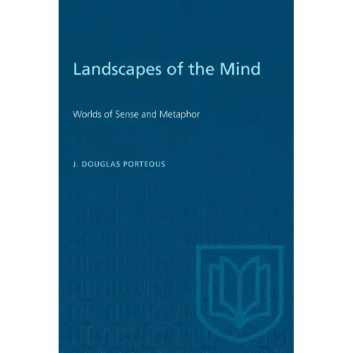 Landscapes of the Mind: Worlds of Sense and Metaphor