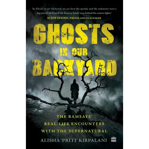 Ghosts in Our Backyard: The Ramsays' Real-Life Encounters with the Supernatural