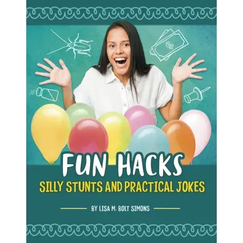 Fun Hacks: Silly Stunts and Practical Jokes