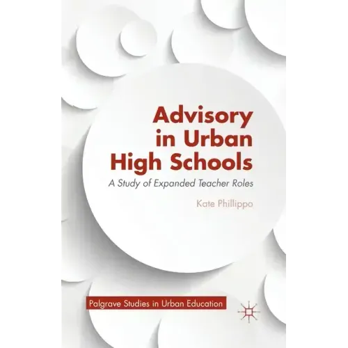 Advisory in Urban High Schools: A Study of Expanded Teacher Roles