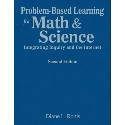 Problem-Based Learning for Math & Science: Integrating Inquiry and the Internet