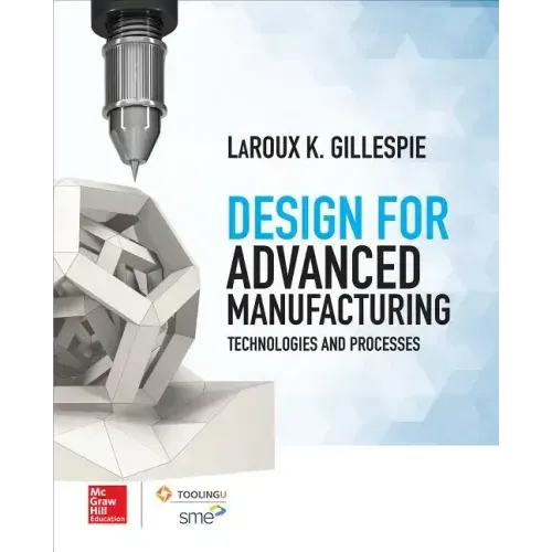 Design for Advanced Manufacturing: Technologies and Processes