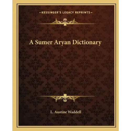 A Sumer Aryan Dictionary