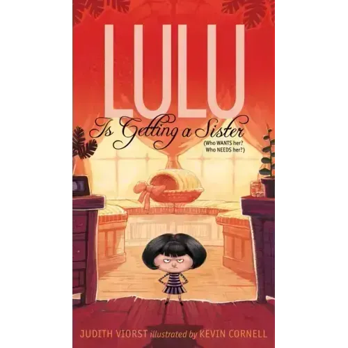 Lulu Is Getting a Sister: (Who Wants Her? Who Needs Her?)