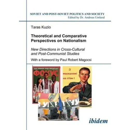 Theoretical and Comparative Perspectives on Nationalism: New Directions in Cross-Cultural and Post-Communist Studies