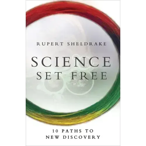 Science Set Free: 10 Paths to New Discovery