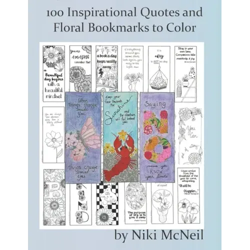 100 Inspirational Quotes and Floral Bookmarks to Color: Simple yet Fun Coloring for Adults and Kids