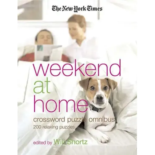 The New York Times Weekend at Home Crossword Puzzle Omnibus