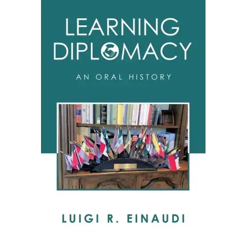 Learning Diplomacy: An Oral History