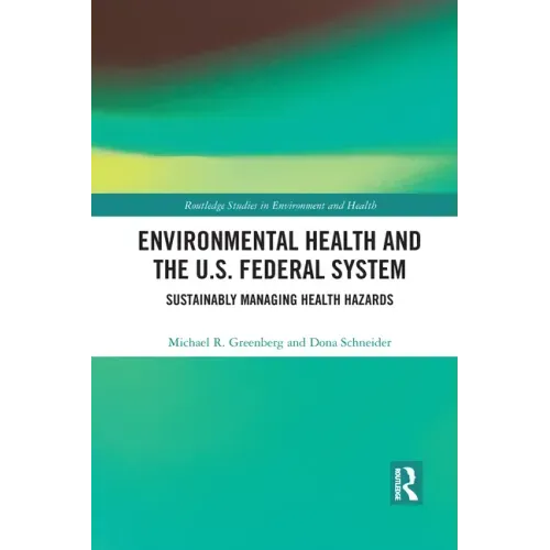 Environmental Health and the U.S. Federal System: Sustainably Managing Health Hazards