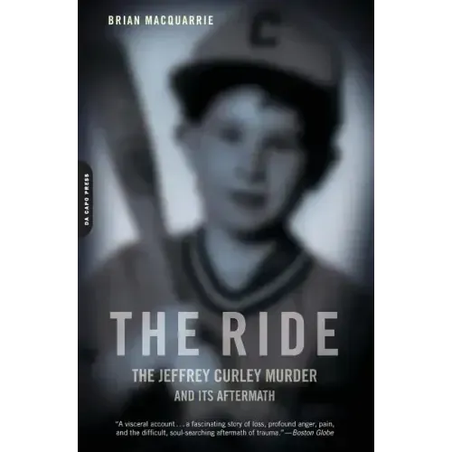 The Ride: The Jeffrey Curley Murder and Its Aftermath