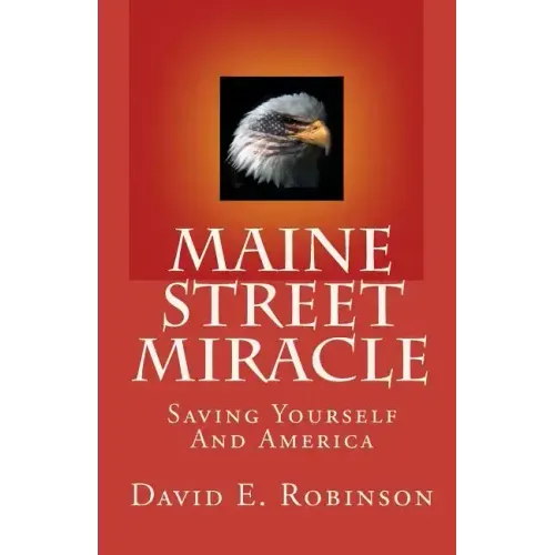 Maine Street Miracle: Saving Yourself And America