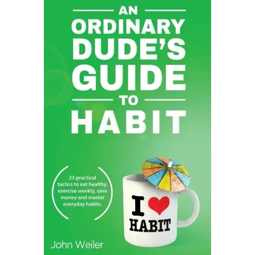 An Ordinary Dude's Guide to Habit