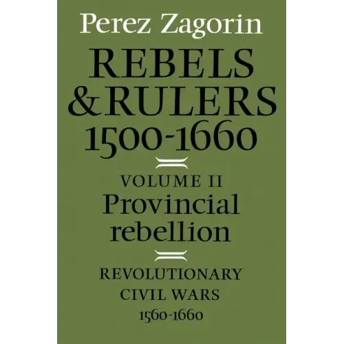 Provincial Rebellion: Revolutionary Civil Wars, 1560-1660