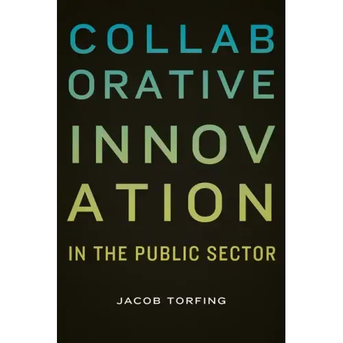 Collaborative Innovation in the Public Sector