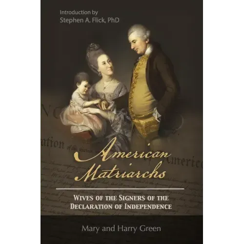 American Matriarchs: Wives of The Signers of the Declaration of Independence