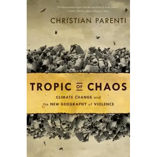 Tropic of Chaos: Climate Change and the New Geography of Violence