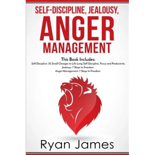 Self-Discipline, Jealousy, Anger Management: 3 Books in One - Self-Discipline: 32 Small Changes to Life Long Self-Discipline and Productivity, ... Fre