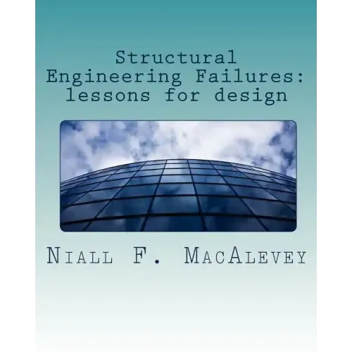 Structural Engineering Failures: lessons for design