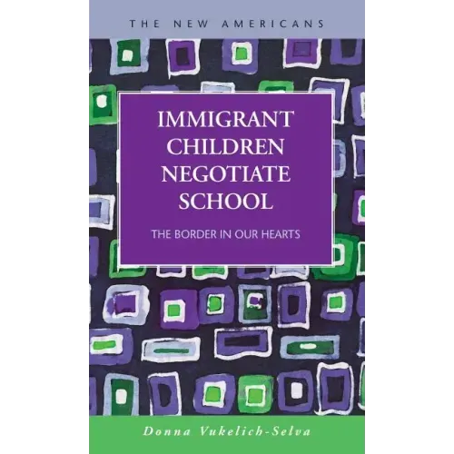 Immigrant Children Negotiate School: The Border in Our Hearts