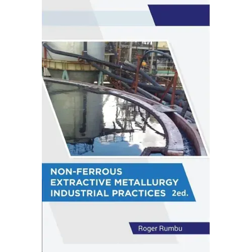 Non-Ferrous Extractive Metallurgy - Industrial Practices - 2nd Ed
