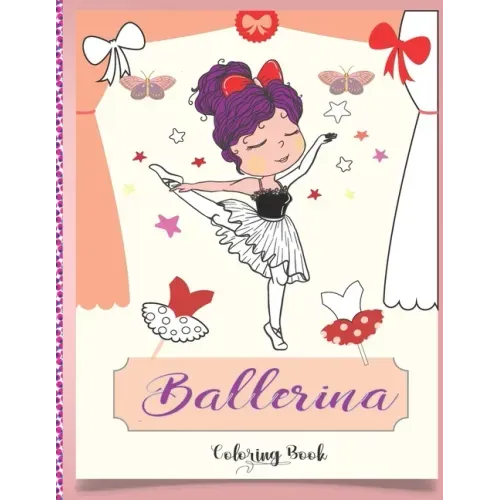 Ballerina Coloring Book: Beautiful Ballerinas to Color, Ballet Activity Book, A Coloring Book for Girls and Kids (Edition 2021)