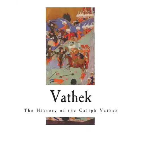 Vathek: The History of the Caliph Vathek