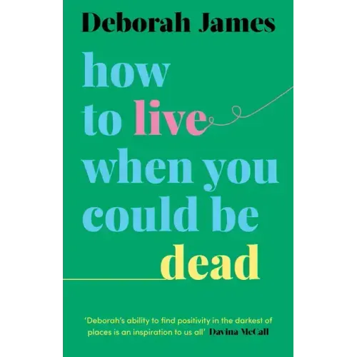 How to Live When You Could Be Dead