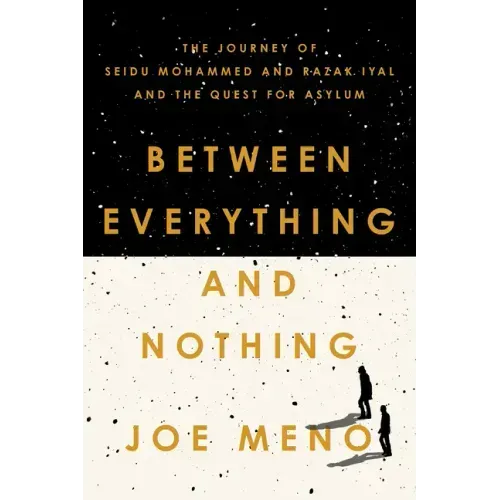 Between Everything and Nothing: The Journey of Seidu Mohammed and Razak Iyal and the Quest for Asylum
