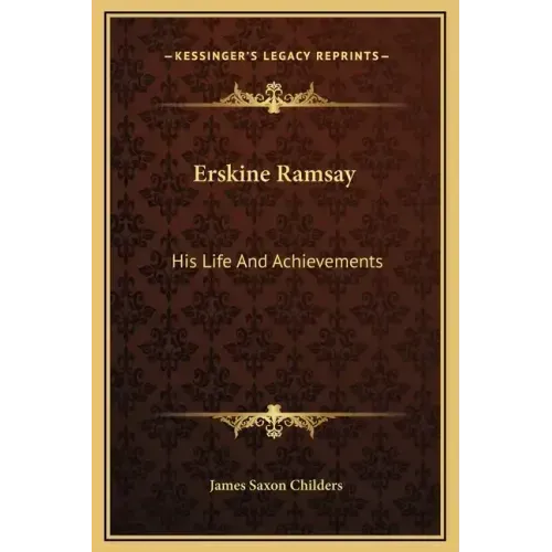 Erskine Ramsay: His Life and Achievements