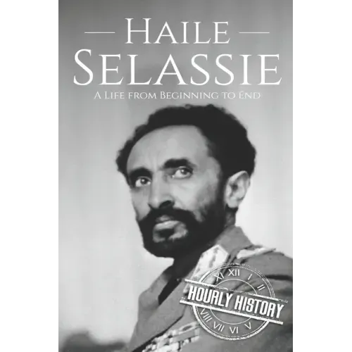 Haile Selassie: A Life from Beginning to End