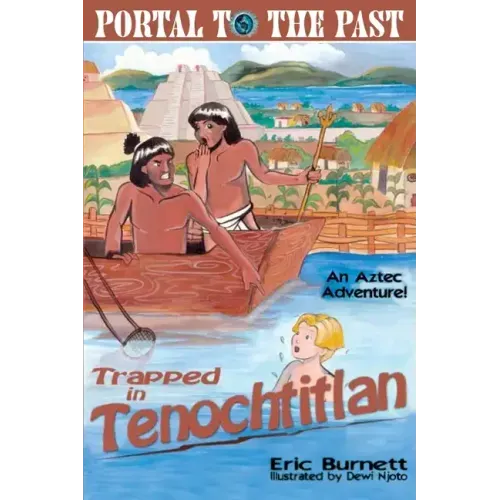 Trapped in Tenochtitlan: An Aztec Adventure