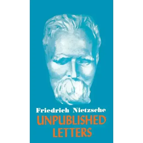 Nietzsche Unpublished Letters