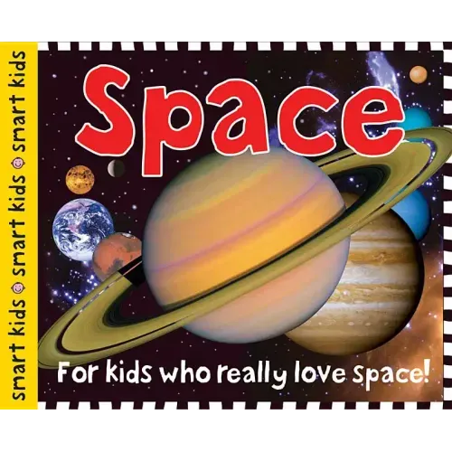 Smart Kids: Space: For Kids Who Really Love Space!