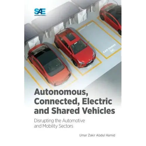 Autonomous, Connected, Electric and Shared Vehicles: Disrupting the Automotive and Mobility Sectors