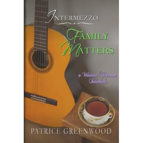 Intermezzo: Family Matters: A Wisteria Tearoom Interlude